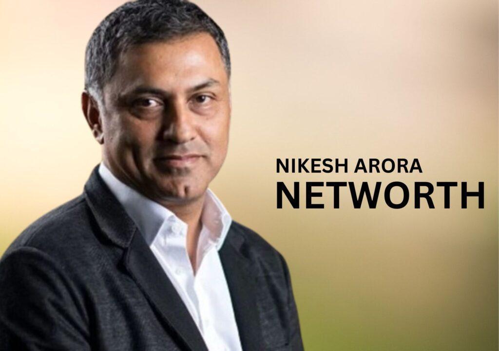 Nikesh Arora Net Worth