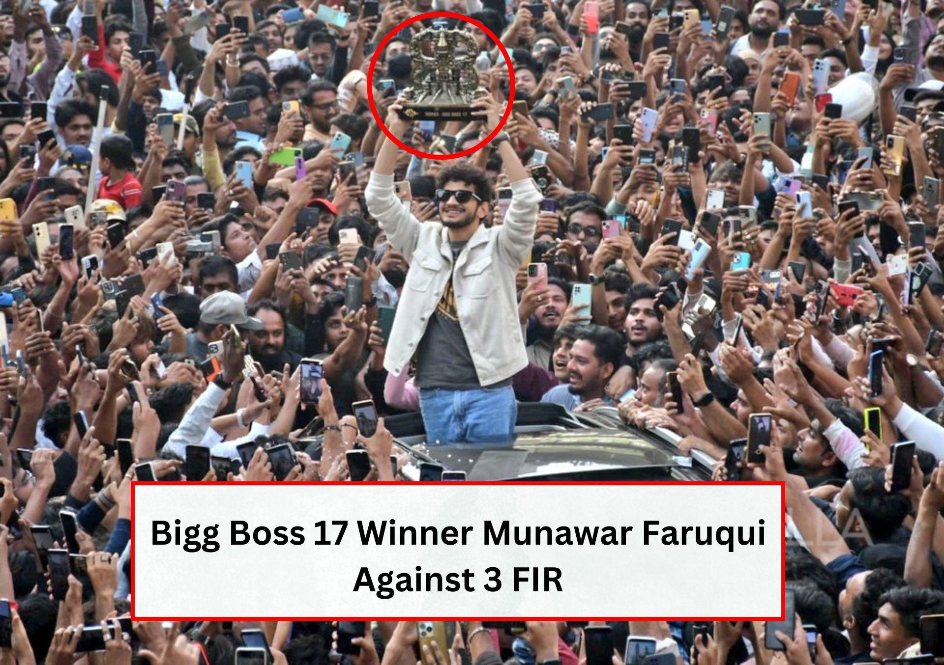 Bigg Boss 17 Winner Munawar Faruqui Against 3 FIR