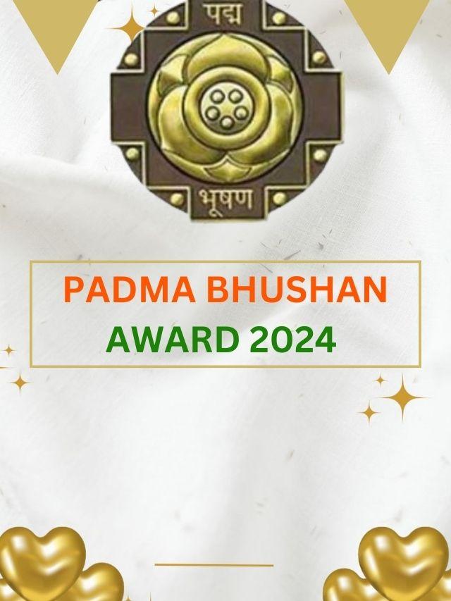 Padma Bhushan Award 2024 Winner List